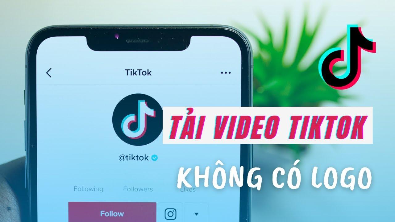 lưu video tiktok không logo